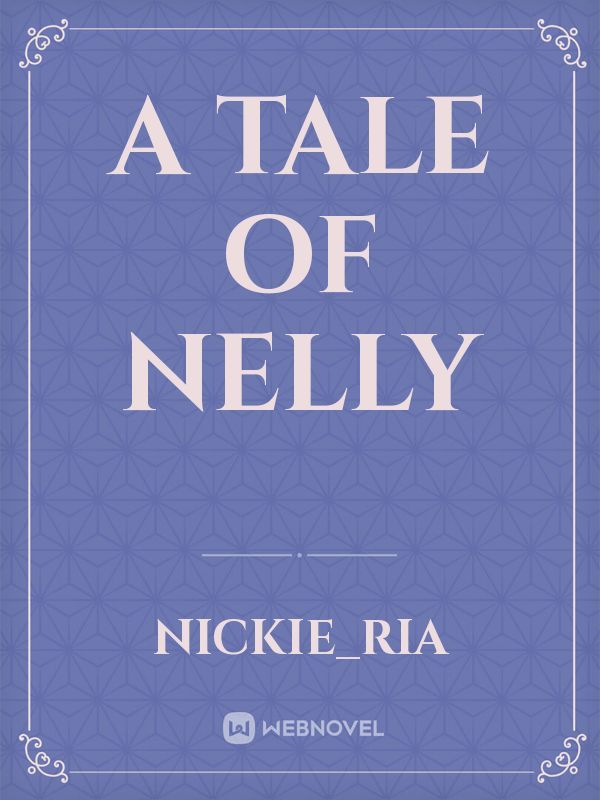 A TALE OF NELLY