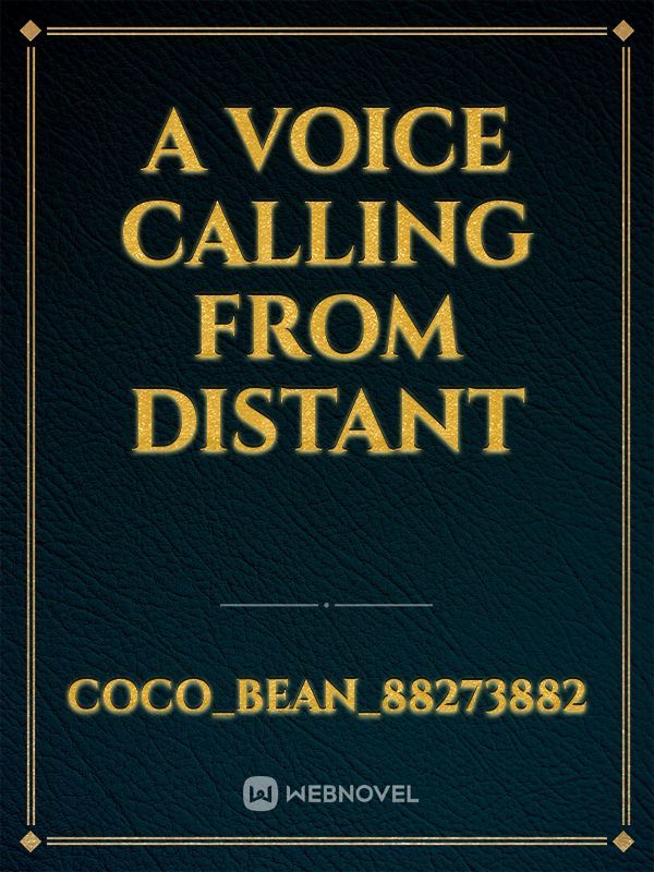 A voice calling from distant