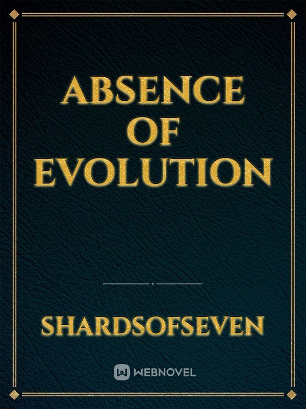 Absence of Evolution