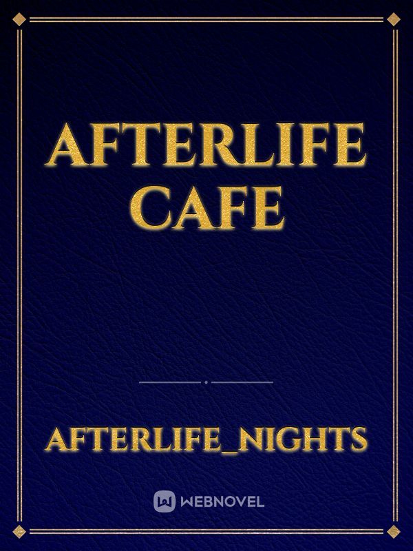 Afterlife Cafe