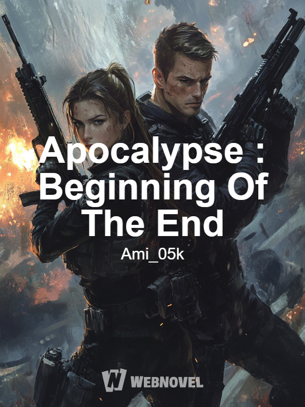 Apocalypse : Beginning Of The End