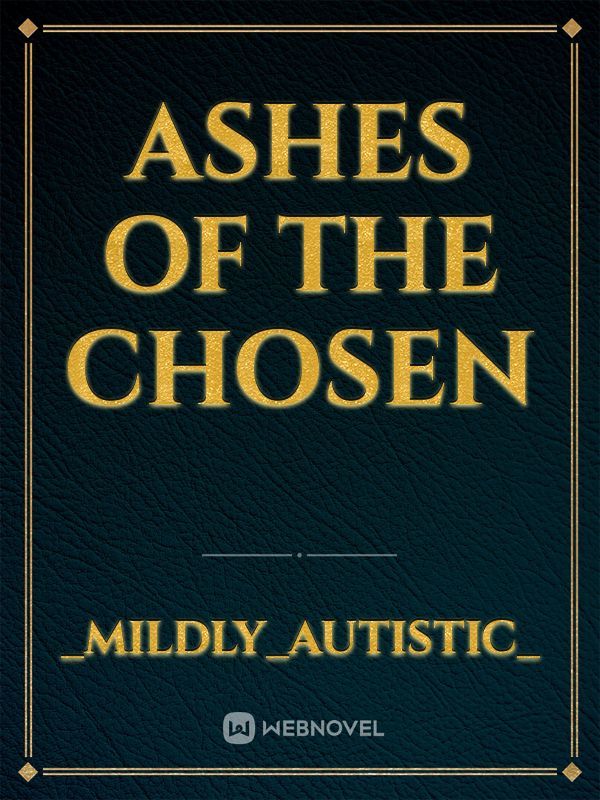 ashes of the chosen