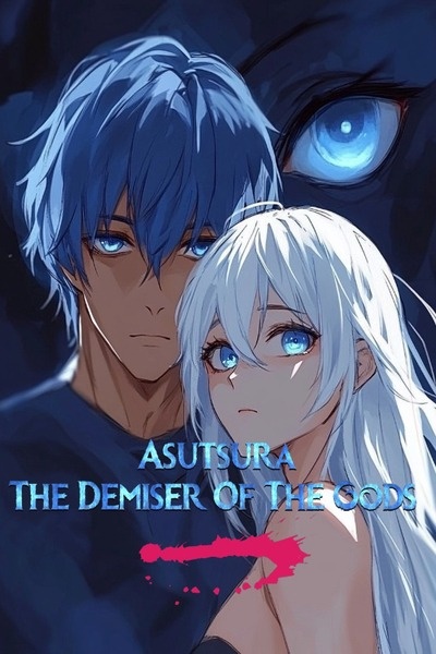 Asutsura: The Demiser of the God's!