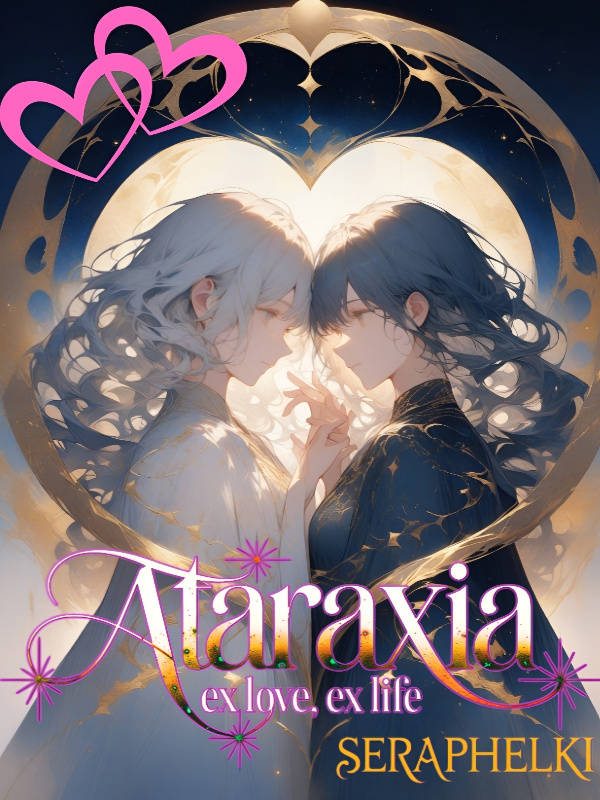 Ataraxia : Ex Love, Ex Life