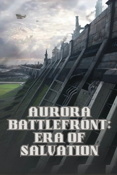 Aurora battlefront: Era of Salvation