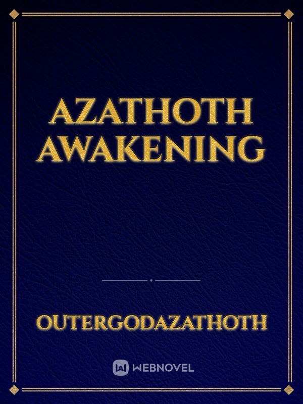 Azathoth awakening