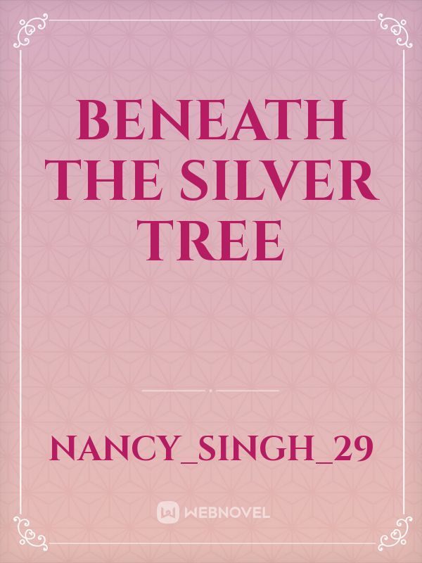 Beneath the Silver Tree