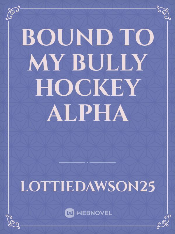 Bound To My Bully Hockey Alpha