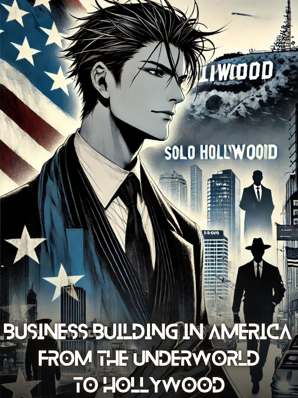 Business Building In America : From The Underworld To Hollywood