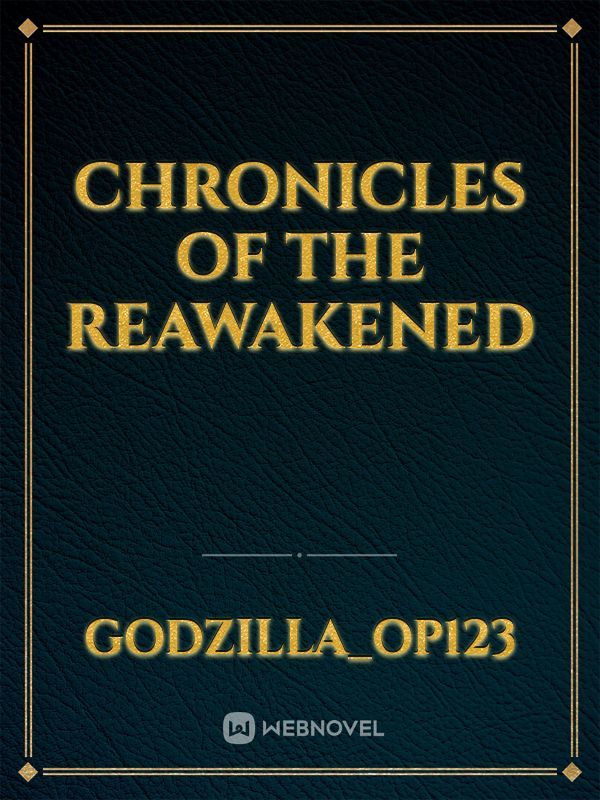 CHRONICLES OF THE REAWAKENED