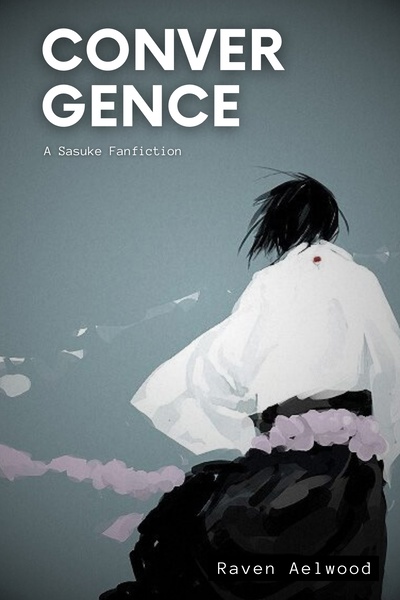 Convergence: A Sasuke Fanfiction