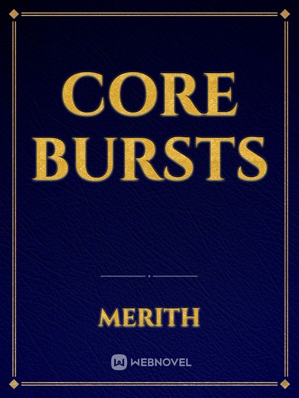 Core Bursts