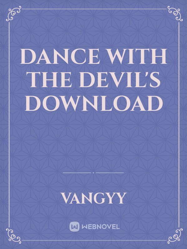 Dance With The Devil's Download