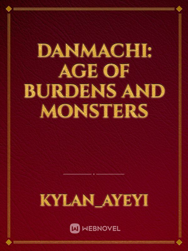 DanMachi: Age Of Burdens And Monsters