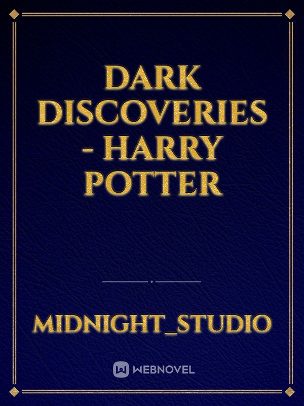 Dark Discoveries - Harry Potter