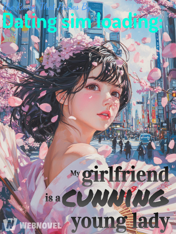 Dating sim loading: My girlfriend is a cunning young lady