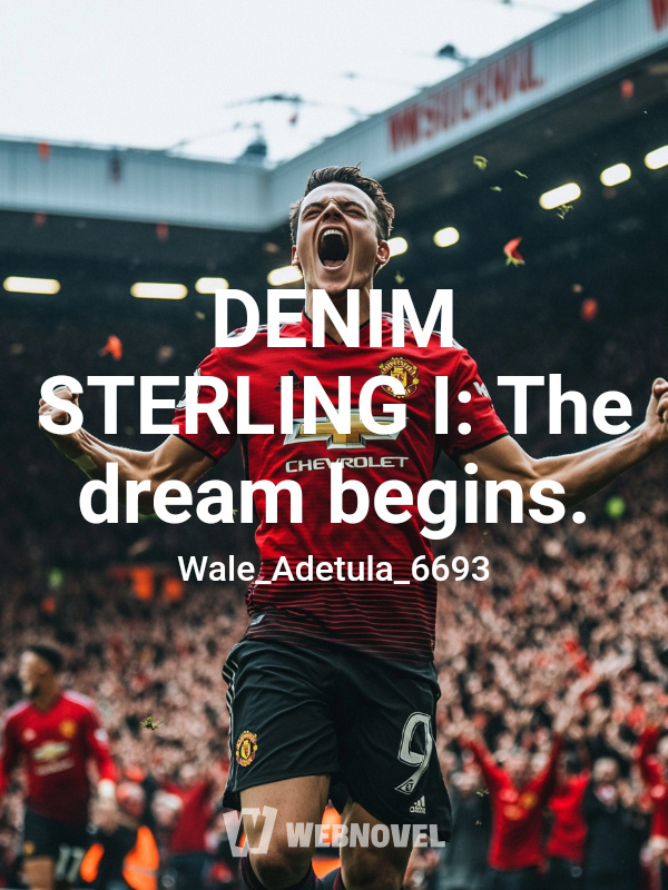 DENIM STERLING I: The dream begins.