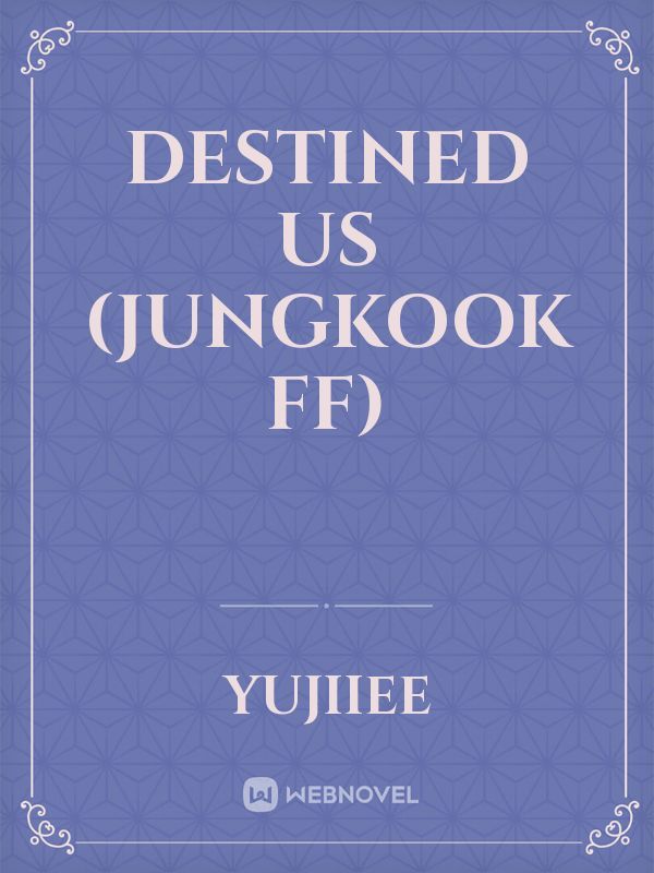 destined us (Jungkook ff)