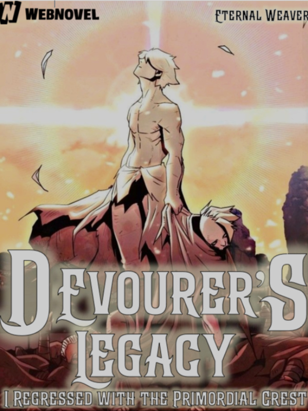 Devourer's Legacy: I Regressed With The Primordial Crest