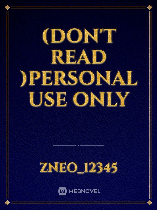 (don't read )personal use only