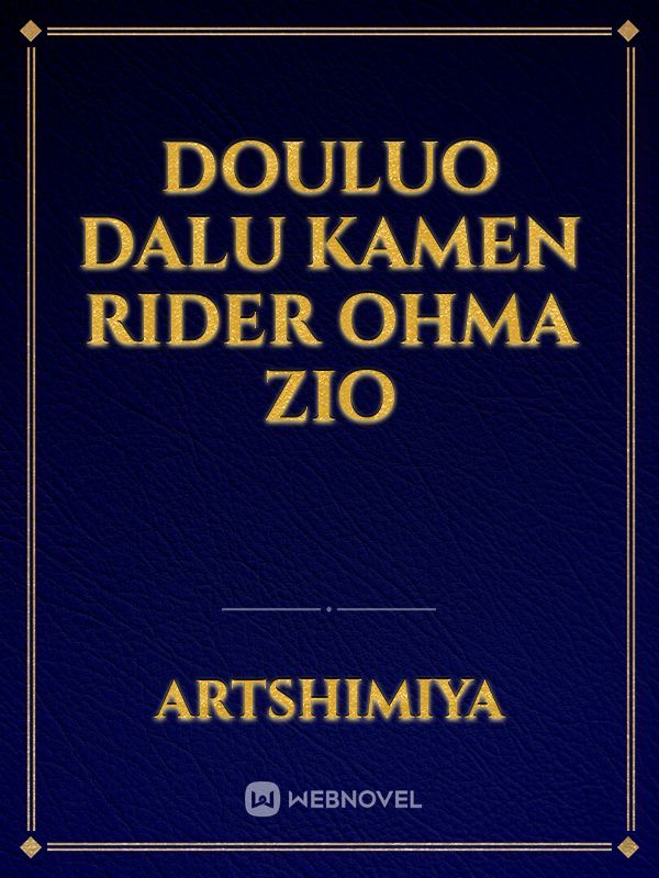 Douluo Dalu Kamen Rider Ohma Zio