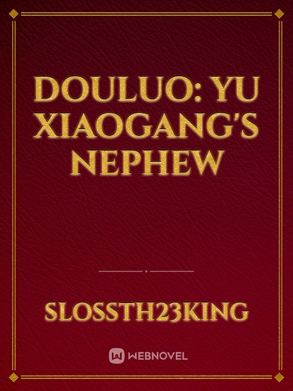 Douluo: Yu Xiaogang's Nephew