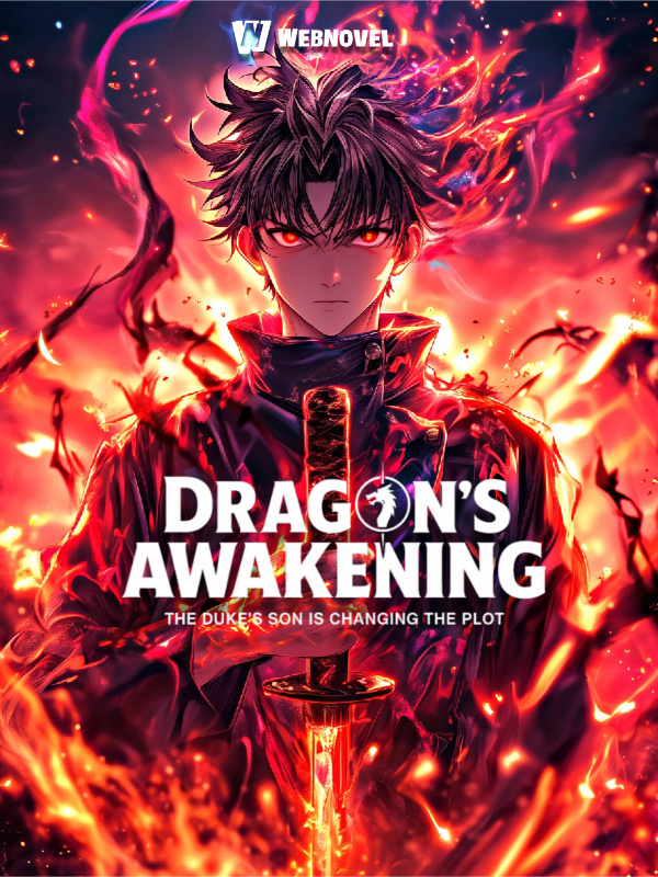 Dragon's Awakening: The Duke's Son Is Changing The Plot