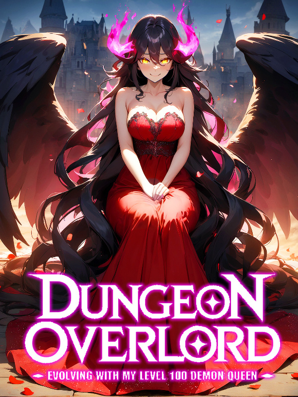 Dungeon Overlord: Evolving with my Level 100 Demon Queen