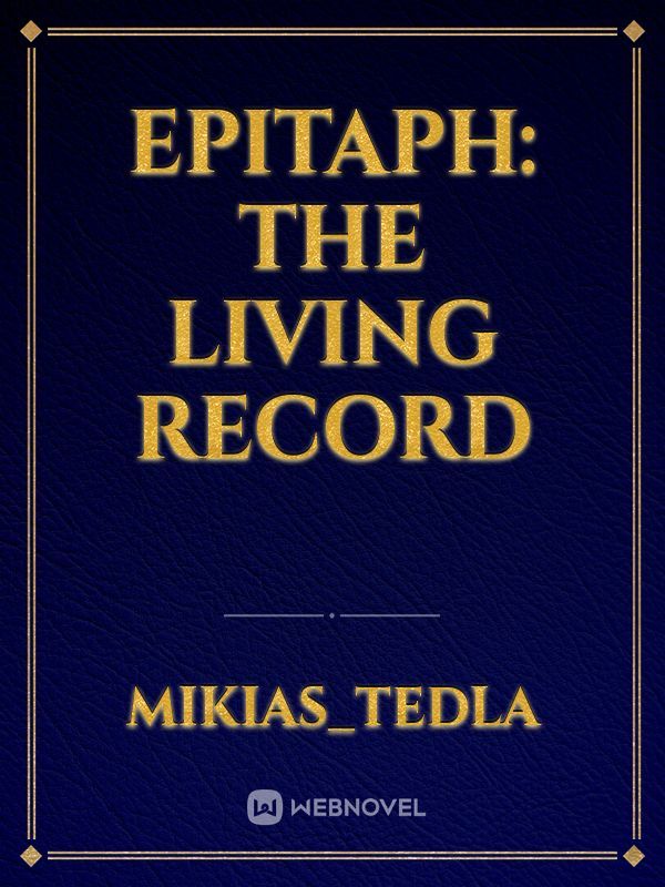 Epitaph: The Living Record