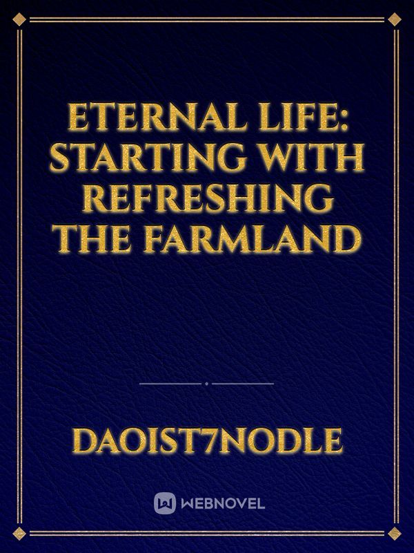 Eternal Life: Starting with Refreshing the Farmland