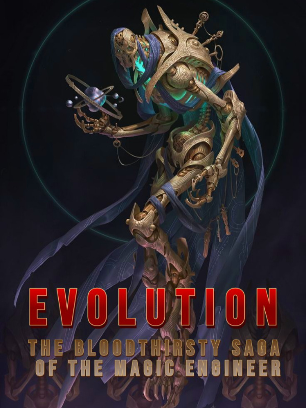 Evolution:The Bloodthirsty Saga of the Magic Engineer