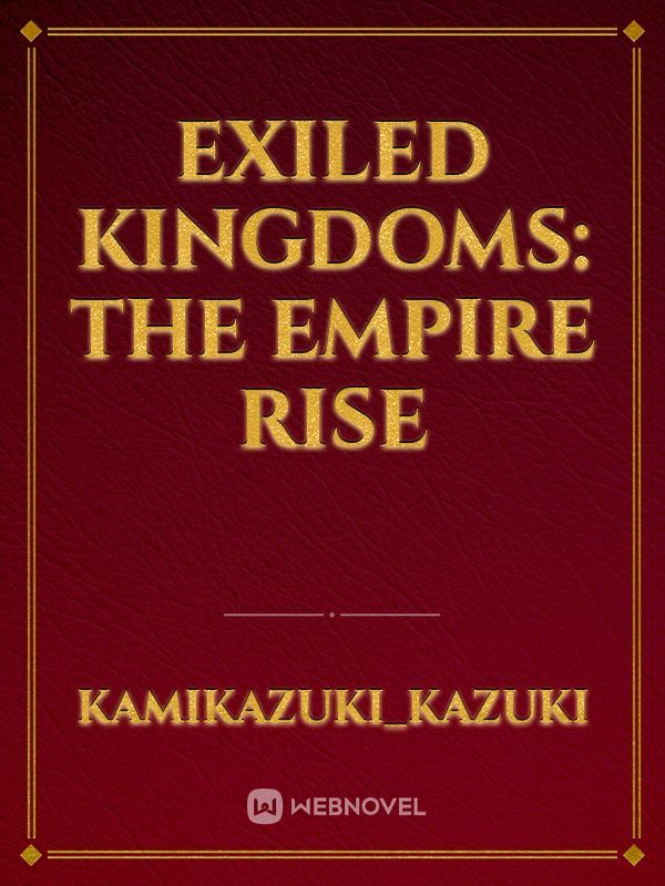 Exiled Kingdoms: The Empire Rise
