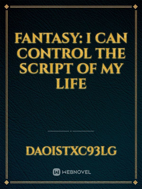 Fantasy: I Can Control the Script of My Life