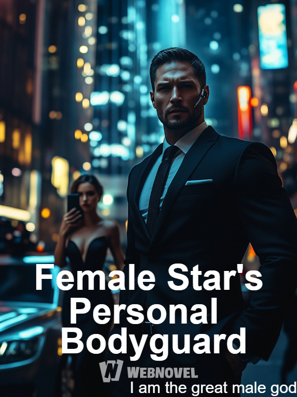 Female Star's Personal Bodyguard