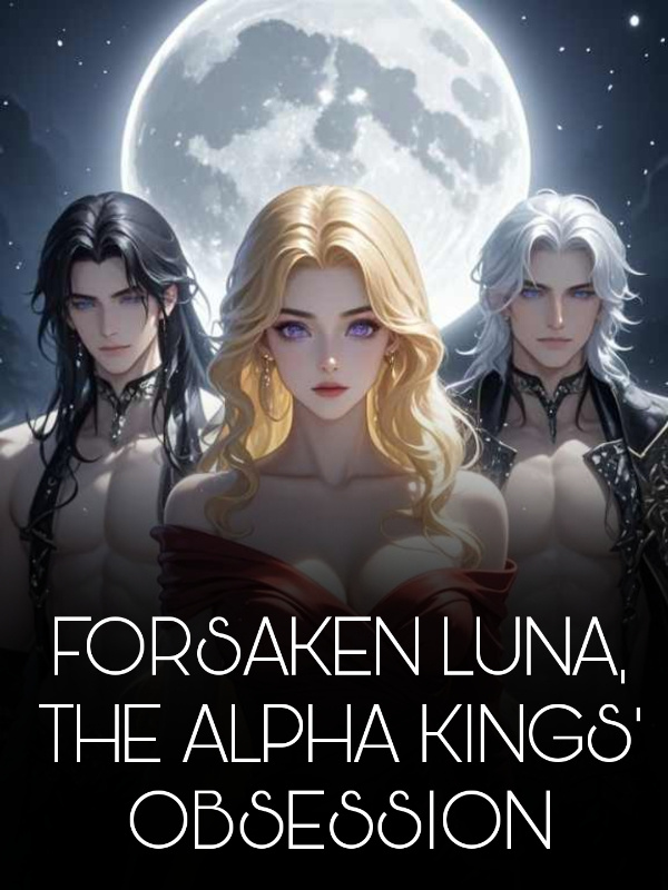 Forsaken Luna, The Alpa Kings' Obsession