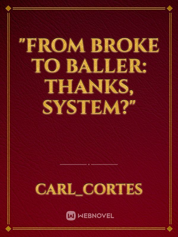 "From Broke to Baller: Thanks, System?"