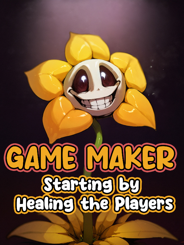 Game Maker: Starting by Healing the Players