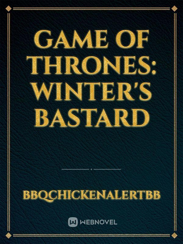 Game of thrones: Winter's Bastard