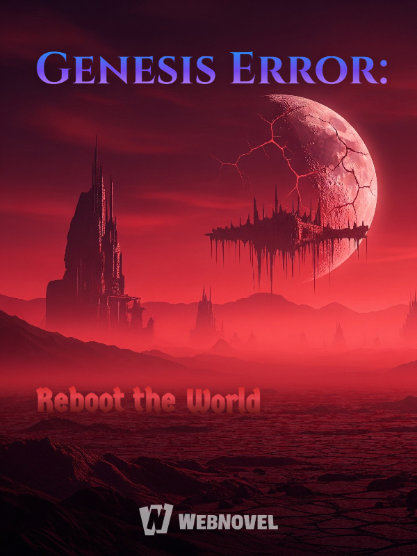 Genesis Error: Reboot the World