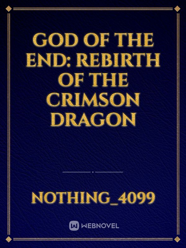 God of the End: Rebirth of the Crimson Dragon