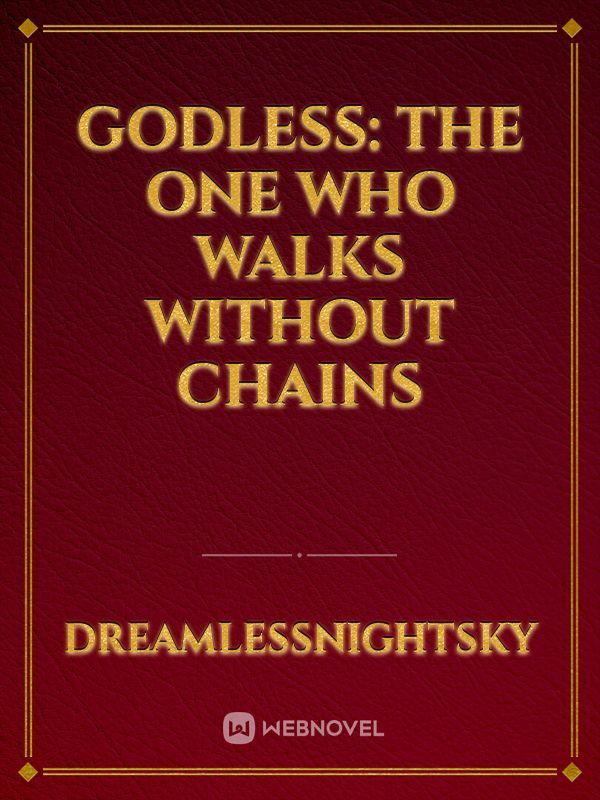 Godless: The One Who Walks Without Chains