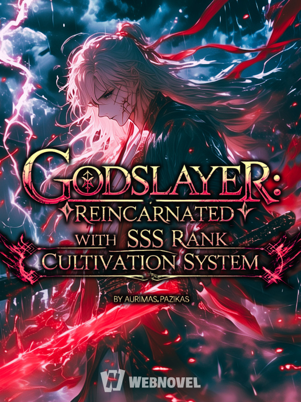 Godslayer: Reincarnated with SSS Rank Cultivation System