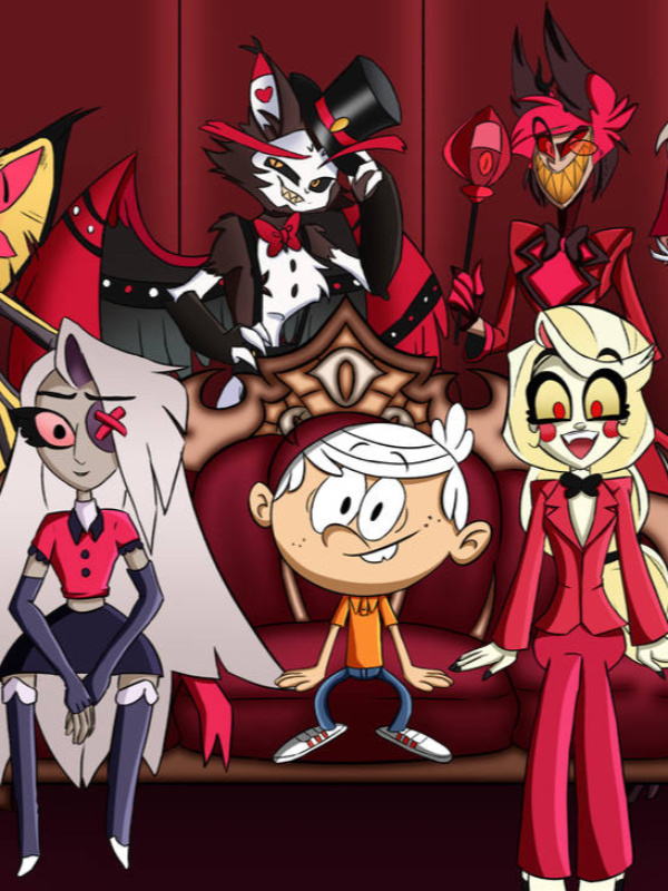 Hell is Better Loud!(The Loud House X Helluva Boss X Hazbin Hotel)
