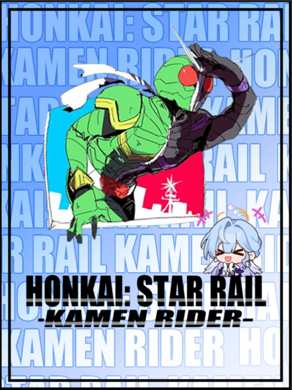 Honkai: Star Rail — Kamen Rider!