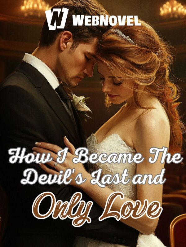 How I Became The Devil's Last and Only Love