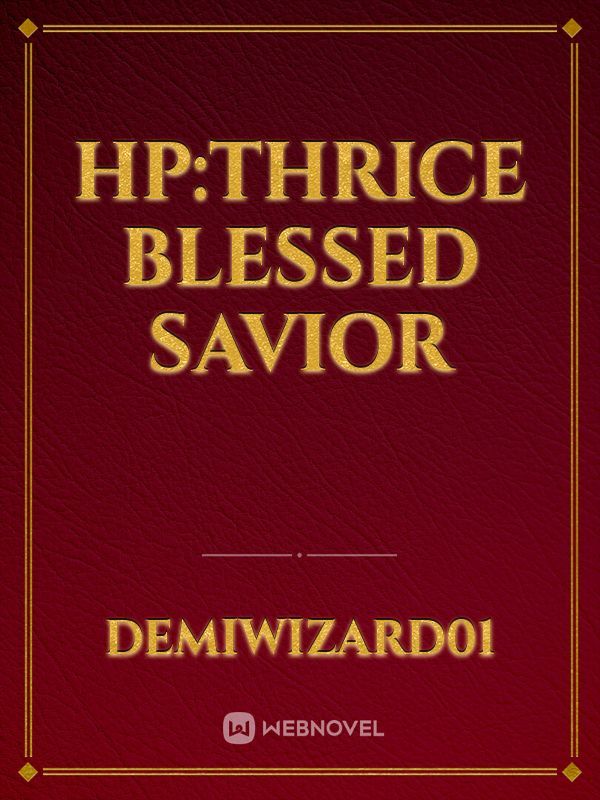 HP:Thrice Blessed Savior