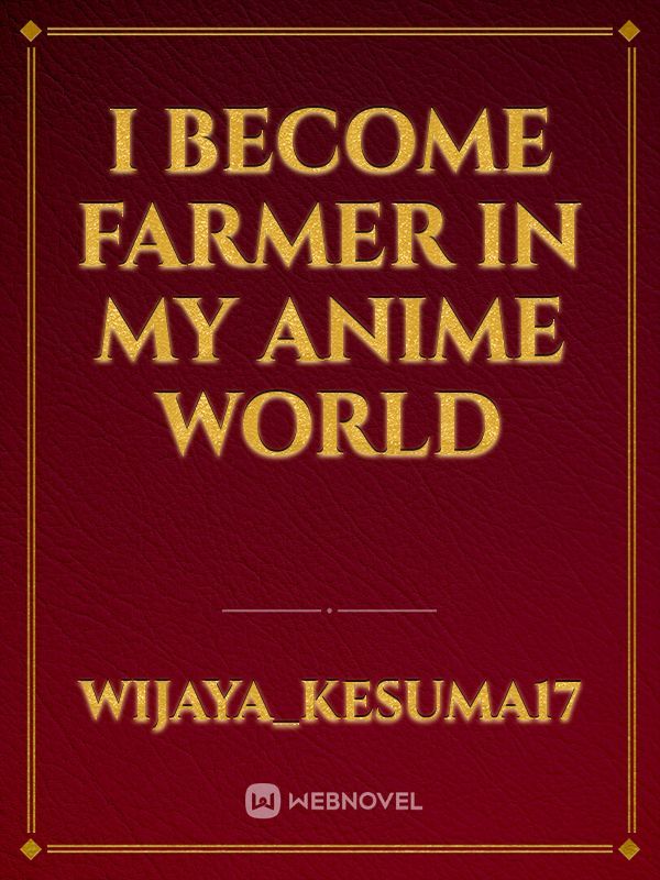 I Become Farmer in My Anime World