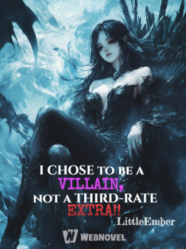 I CHOSE to be a VILLAIN, not a THIRD-RATE EXTRA!!