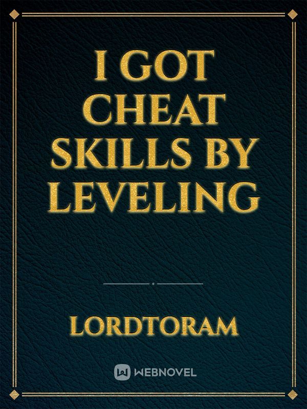 I Got Cheat Skills By Leveling