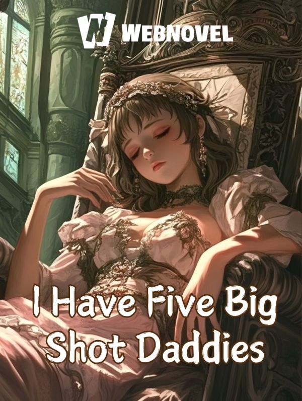 I Have Five Big Shot Daddies